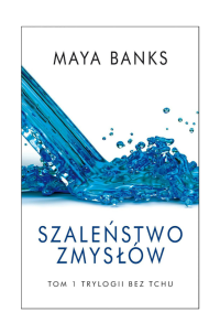 Maya Banks — Szale?stwo zmys??w