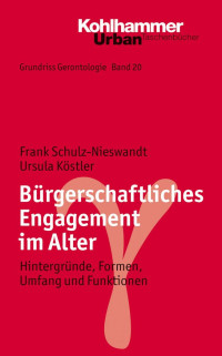 Frank Schulz-Nieswandt, Ursula Köstler — Bürgerschaftliches Engagement im Alter