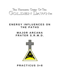 Eternal Golden Dawn — ENERGY INFLUENCES ON THE PATHS