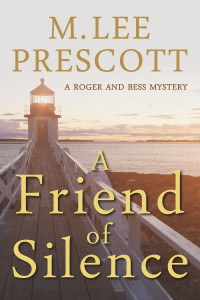 M. Lee Prescott — A Friend of Silence: A Roger and Bess Mystery