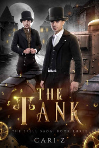 Cari Z — The Tank: The Spell Saga: Book Three