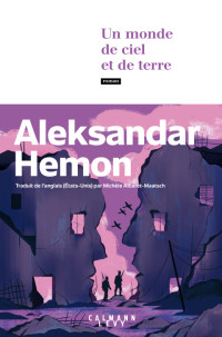 Aleksandar Hemon — Un monde de ciel et de terre