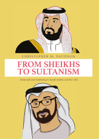 Christopher M. Davidson; — From Sheikhs to Sultanism