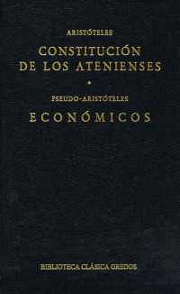 Aristteles;Pseudo-Aristteles; & Pseudo-Aristóteles — Constitucin de los Atenienses. Econmicos.