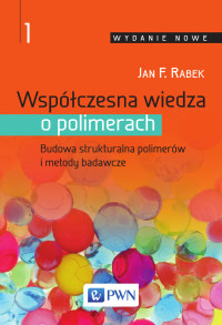 F. Jan; — Wspczesna wiedza o polimerach. Tom 1