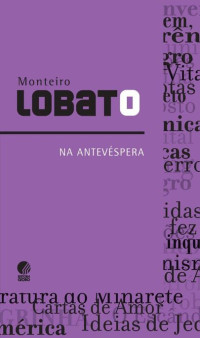 Monteiro Lobato — Na Antevespera