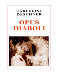Karlheinz Deschner — Opus Diaboli