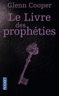 Cooper, Glenn — Le Livre des prophéties