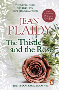 The Thistle & the Rose — Jean Plaidy