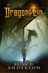 Brian D. Anderson [Anderson, Brian D.] — Dragonvein - Book One