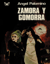 Ángel Palomino — ZAMORA Y GOMORRA