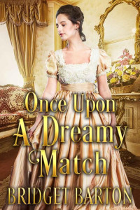 Bridget Barton — Once Upon a Dreamy Match: A Historical Regency Romance Book