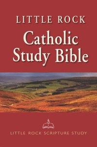 Little Rock Scripture Study — Little Rock Catholic Study Bible