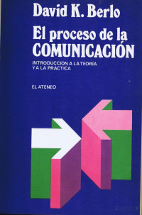 David K. Berlo — El proceso de la comunicación