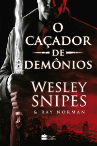 Wesley Snipes & Ray Norman — O caçador de demônios