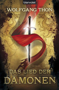 Thon, Wolfgang — Das Lied der Dämonen: Roman (German Edition)