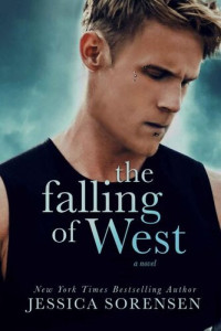 Jessica Sorensen — The Falling of West (Reinventing Alexis Book 2)