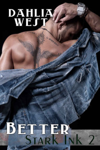 Dahlia West — Better (Stark Ink Book 2)