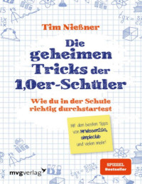 Nießner, Tim — Die geheimen Tricks der 1,0er-Schüler (German Edition)