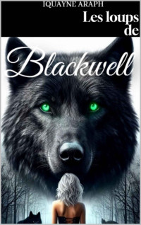 Iquayne Araph — Les loups de Blackwell