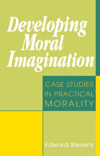 Stevens, Edward — Developing Moral Imagination