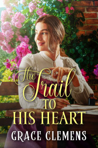 Grace Clemens — The Trail To His Heart