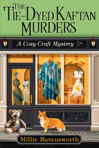 Millie Ravensworth — The Tie-Dyed Kaftan Murders (Cozy Craft Mystery 5)