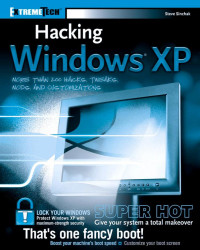 Sinchak, Steve. — Hacking Windows XPExtremeTech