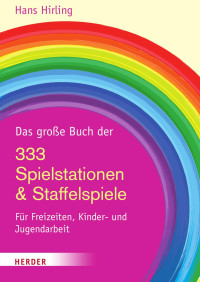 Hans Hirling — Das große Buch der 333 Spielstationen & Staffelspiele