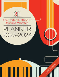 Scifres, Mary;Bone, David L.; — The United Methodist Music & Worship Planner 2023-2024 CEB Edition