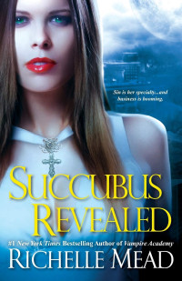 Richelle Mead — Succubus Revealed