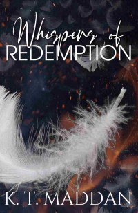 K. T. Maddan. — Whispers of Redemption: Enemies to Lovers Romance.