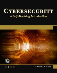 C. P. GuPta & PhD / K. K. Goyal & PhD — CyberseCurity: A Self-Teaching Introduction