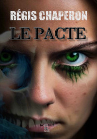 Régis CHAPERON — Le pacte (French Edition)