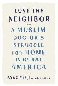 Ayaz Virji, M.D. & Alan Eisenstock — Love Thy Neighbor