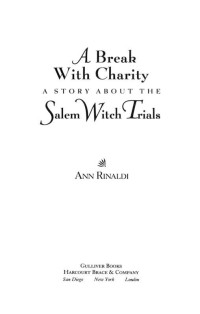 Rinaldi, Ann — A Break with Charity: A Story about the Salem Witch Trials (Great Episodes)