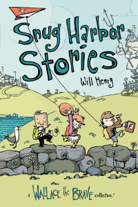 Will Henry — Snug Harbor Stories: A Wallace the Brave Collection!