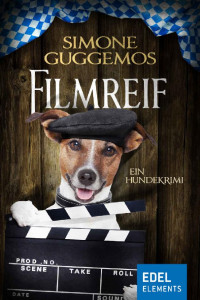 Simone Guggemos [Guggemos, Simone] — Filmreif: Ein Hundekrimi (Ludwig & Sissi) (German Edition)