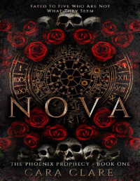 Cara Clare — The Phoenix Prophecy: Nova