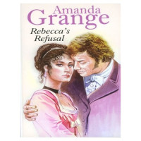 Amanda Grange — Rebecca's Refusal