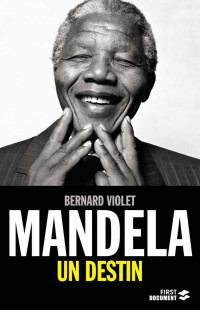 Violet, Bernard — Mandela, un destin