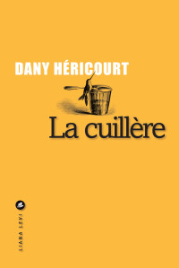 Dany Héricourt — La Cuillère