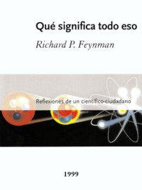 Richard Feynman — Qué significa todo eso