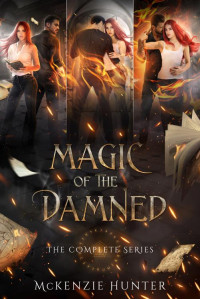 Hunter, McKenzie — Magic of the Damned: Complete Series