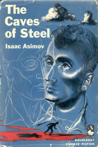 Isaac Asimov — The Caves of Steel