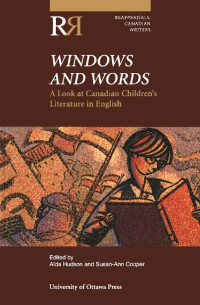 Edited by Aïda Hudson & Susan-Ann Cooper — Windows and Words: A Look at Canadian Children's Literature in English