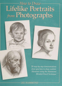Lee Hammond — How to Draw Lifelike Portraits from Photographs