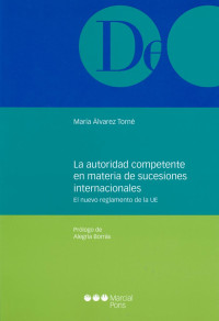 lvarez Torn, Mara; — La autoridad competente en materia de sucesiones internacionales .