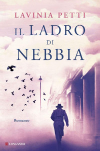 Petti, Lavinia — Il ladro di nebbia (Italian Edition)