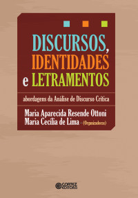 Maria Aparecida Resende Ottoni;Maria Ceclia de; — Discursos, identidades e letramentos